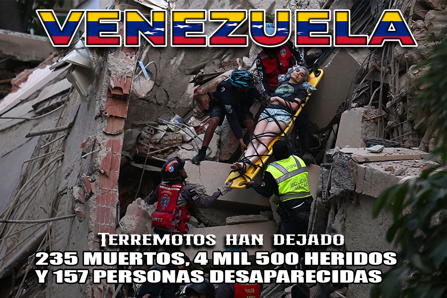 VÍCTIMAS POR SISMOS EN VENEZUELA SUBEN A 235 MUERTOS, 4 MIL 500 HERIDOS Y 157 PERSONAS DESAPARECIDAS